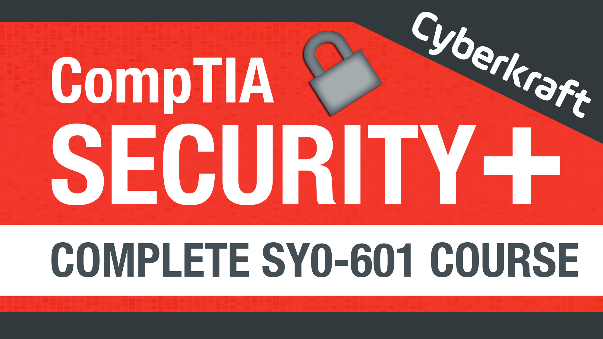 CompTIA Security+ Complete SY0-601 Course