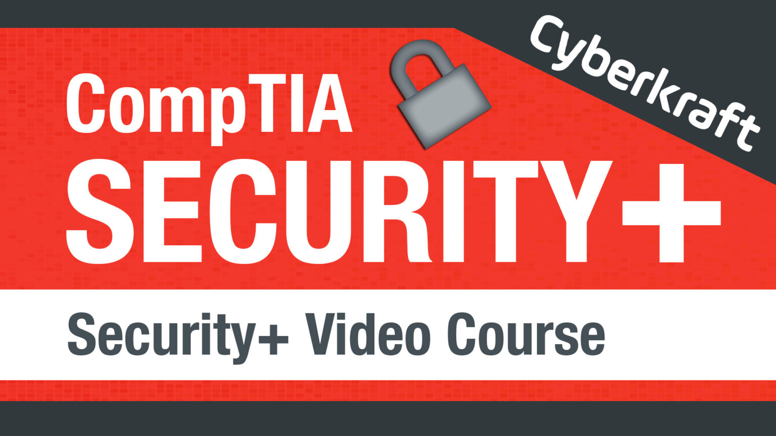 CompTIA Security+ Video Course SY0-701 - Cyberkraft