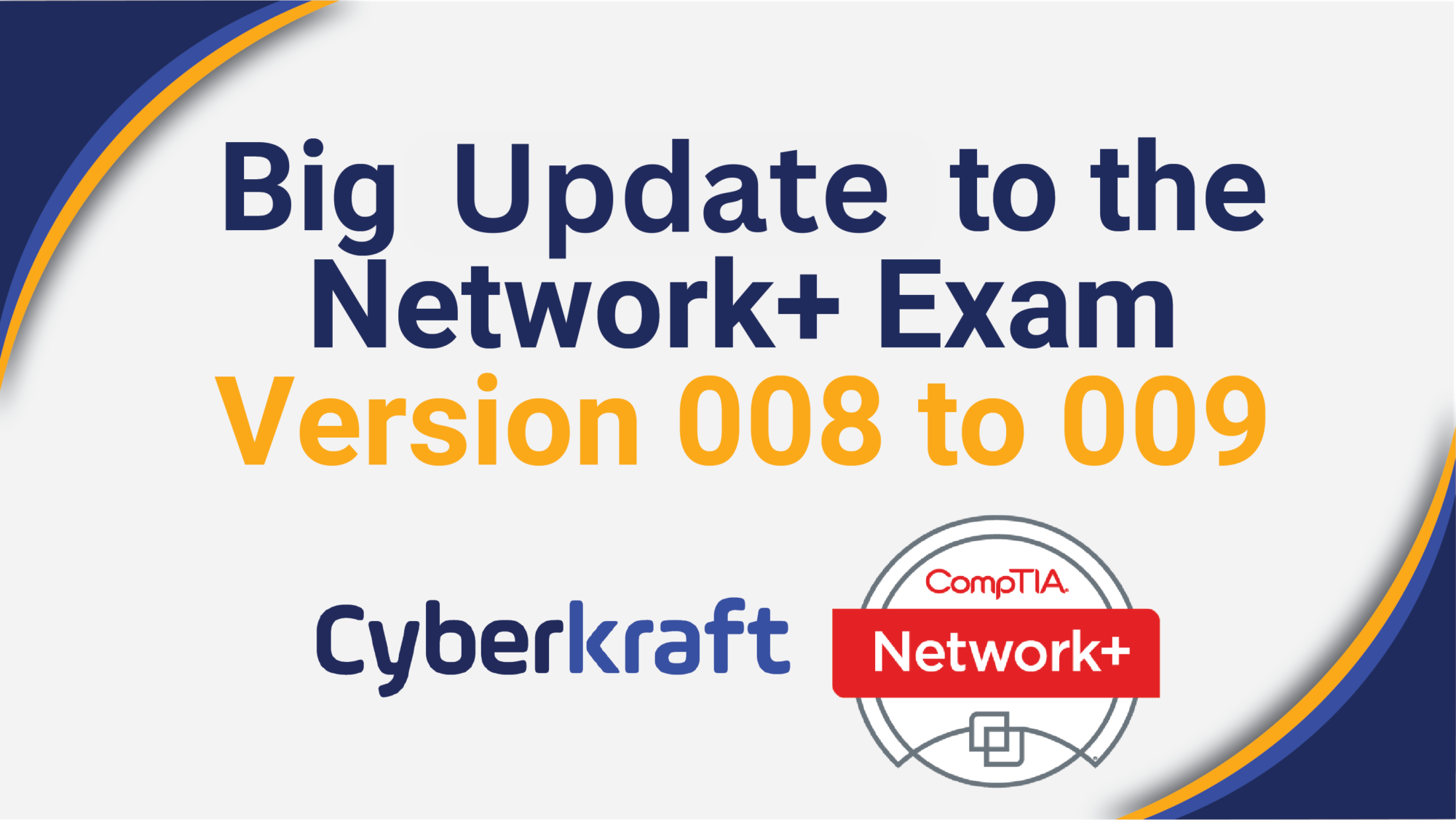Big Update to the CompTIA Network+ Exam N10-008 to N10-009