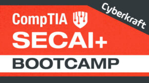 CompTIA SecAI+ Bootcamp